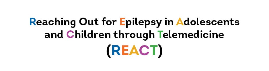 Words "Reaching Out for Epilepsy in Adolescents and Children through Telemedicine (REACT)" on white background