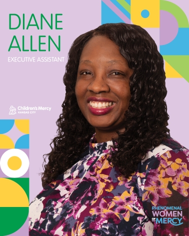 A Black woman smiling in front of a colorful background. Text reads: Diane Allen, Executive Assistant | Phenomenal Women of Children's Mercy