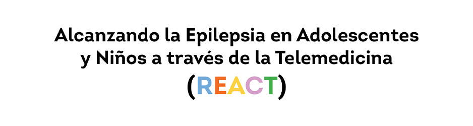 Words "Alcanzando la epilepsia en adolescentes  y niños a través de la telemedicina (REACT)" on white background