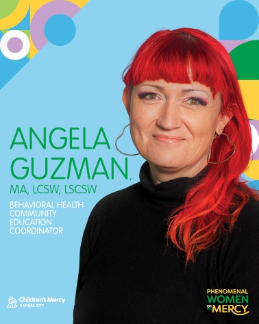 A white woman with bright red hair smiles in front of a colorful background. Text reads: Angela Guzman, MA, LCSW, LSCSW, Behavioral Health Community Education Coordinator | Phenomenal Women of Children's Mercy