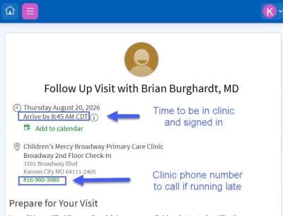 A screenshot showing a MyChart appointment reminder message. Look for "Arrive by" language to know when to be signed in and in the clinic. Call the clinic phone number if you're running late.