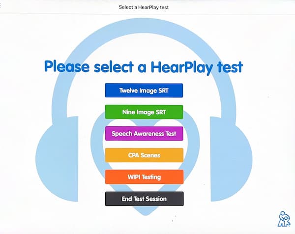 HearPlay screen that reads, "Please select a HearPlay test" and gives five options: Twelve Image SRT, Nine Image SRT, Speech Awareness Test, CPA Scenes, and End Test Session.
